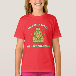 Camiseta Quem Precisa do Papai Noel? Nós Temos a Vovó – Nat