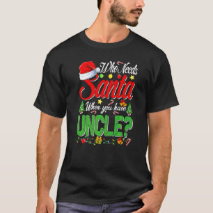 Camiseta Quem Precisa do Papai Noel Quando Você Tem o Tio N