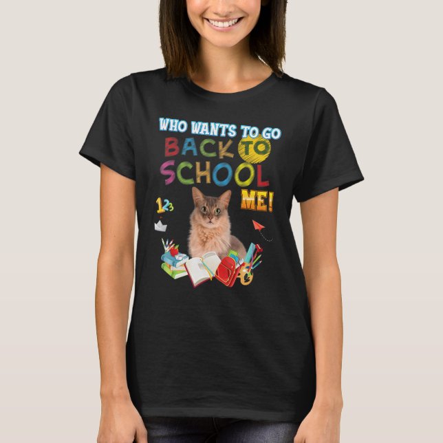 Camiseta Quem Quer Voltar A Me Ensinar Um Gato Somali? (Frente)