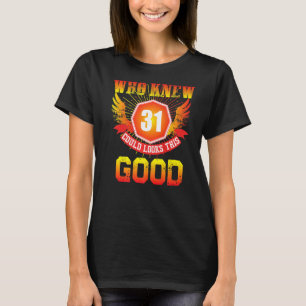 Camiseta Quem Sabia Que 31 Anos Olhava Para Este Bom 31 Ano