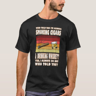 Camiseta Quem Te Disse Que Fumava Bebendo De Cigarros Uísqu
