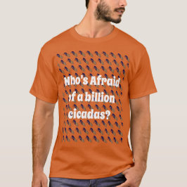 Camiseta Quem tem medo de um bilhão de Cicadas?