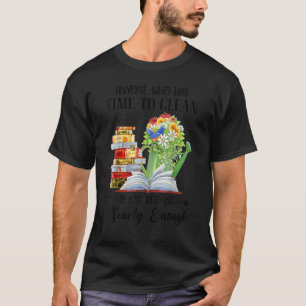 Camiseta Quem Tem Tempo Para Limpar Não Lê Perto.