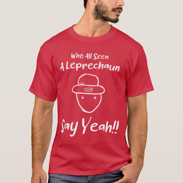 Camiseta Quem Viu Um Leprechaun Diz Sim (Frente)