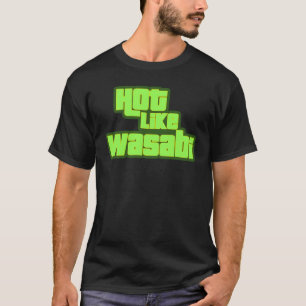 Camiseta Quente como Wasabi