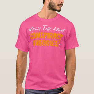 Camiseta Quer Falar Sobre Teorias Da Conspiração