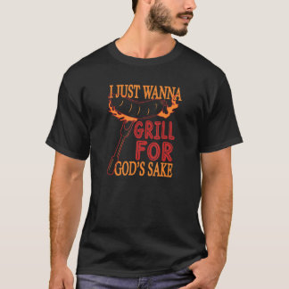 Camiseta Quer grelhar pelo amor de Deus Cozinhe linguiça Co