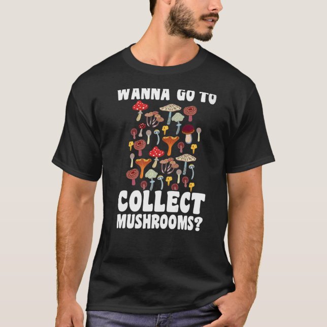 Camiseta Quer ir coletar Cogumelos Caçando Cogumelos 1 (Frente)
