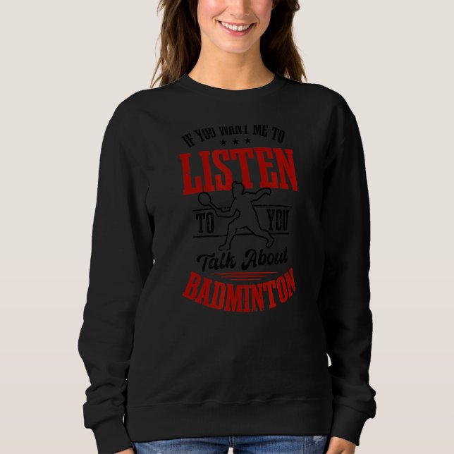 Camiseta Quer Que Eu Ouça Falar Sobre Jogador De Badminton (Frente)