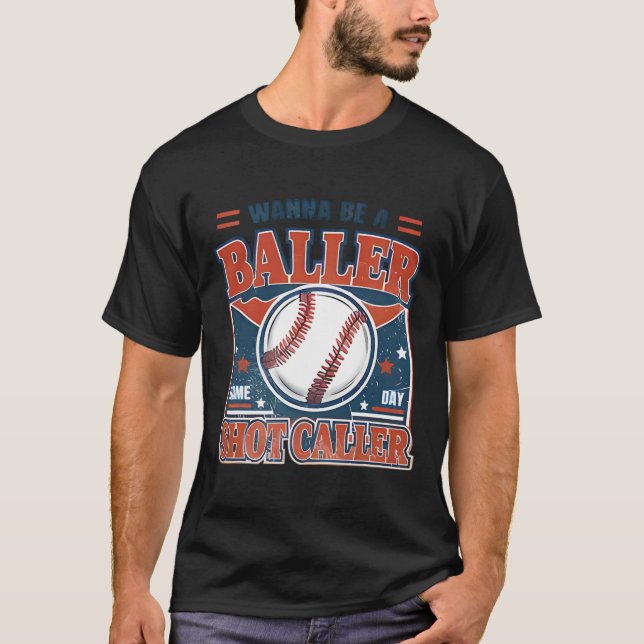 Camiseta Quer Ser Um Shot-caller Byller Jogo de Beisebol Re (Frente)