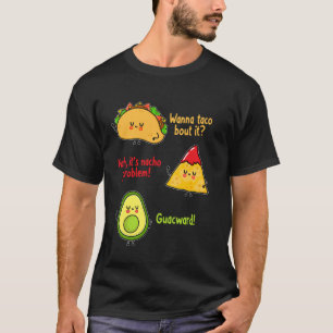 Camiseta Quer Taco Sobre Isso Nacho Problema! Divertido Aba