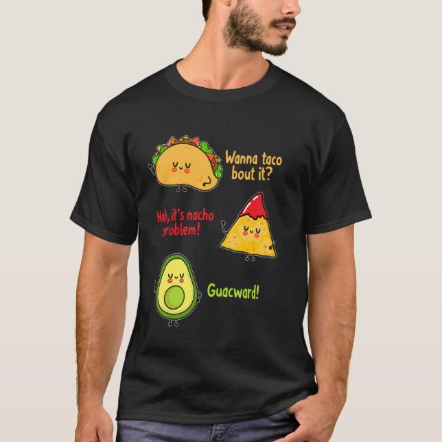 Camiseta Quer Taco Sobre Isso Nacho Problema! Divertido Aba (Frente)