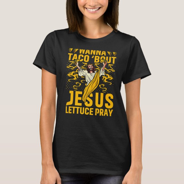 Camiseta Quer Taco sobre Jesus Alface Reze (Frente)