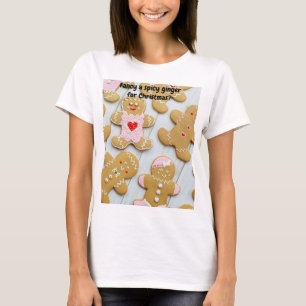 Camiseta Quer um gengibre picante para o Natal?