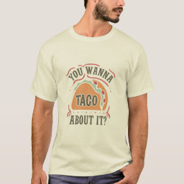 Camiseta Queres o Taco?