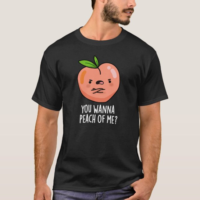 Camiseta Queres Pêssegar-Me Fruta Engraçado Pun Dark BG (Frente)