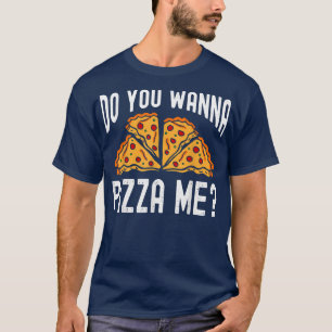 Camiseta Queres Pizza-me Engraçado Dizendo Homens Mulheres?