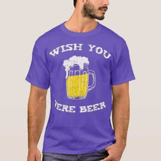 Camiseta Queria Que Você Fosse Amantes De Cerveja