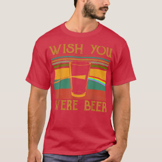 Camiseta Queria Que Você Fosse Beer Vintage Retro Engraçado