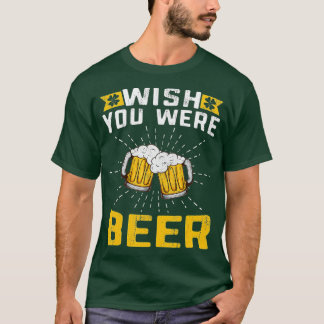 Camiseta Queria que você fosse Design de cerveja para Rua