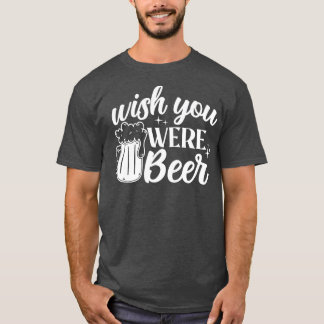 Camiseta Queria Que Você Fosse Engraçado Com O Álcool De Be