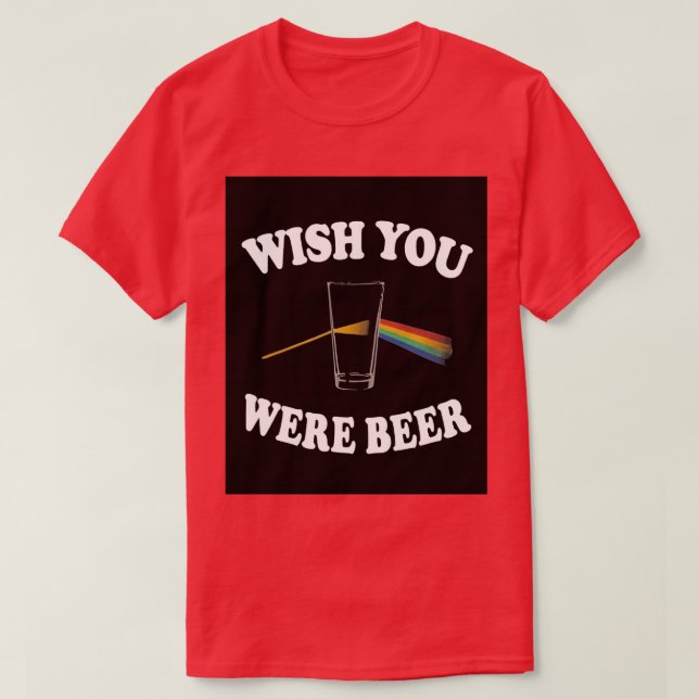 Camiseta Queria Que Você Fosse Floyd Beer Prism Luz Aqui (Frente do Design)