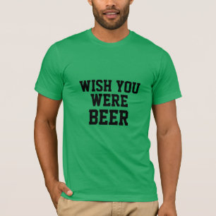 Camiseta queria que você fosse uma cerveja engraçada, rua i