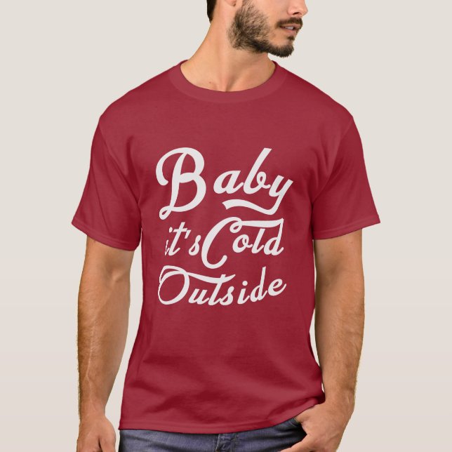 Camiseta Querida, está frio lá fora (Frente)