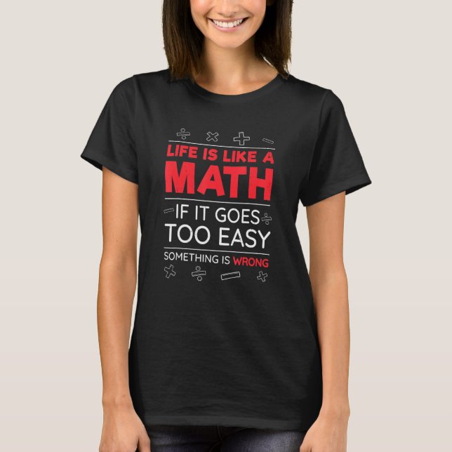 Camiseta Querida Matemática A Vida é como a Matemática (Frente)