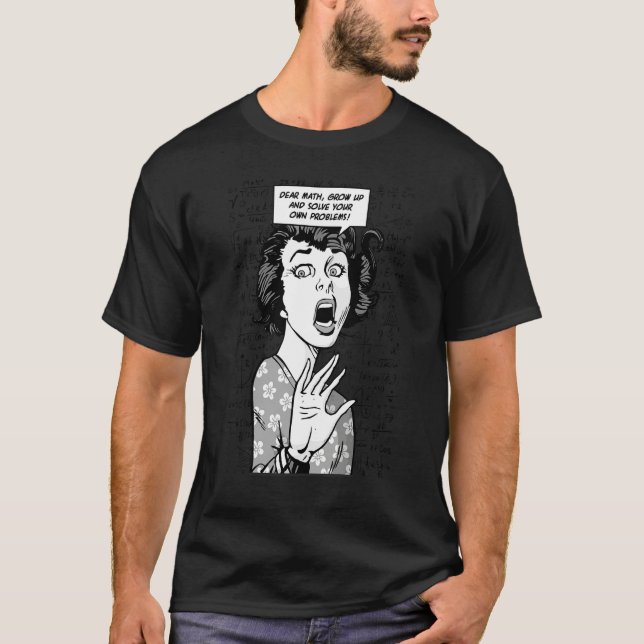 Camiseta Querida Matemática Cresça E Resolva Seus Próprios  (Frente)