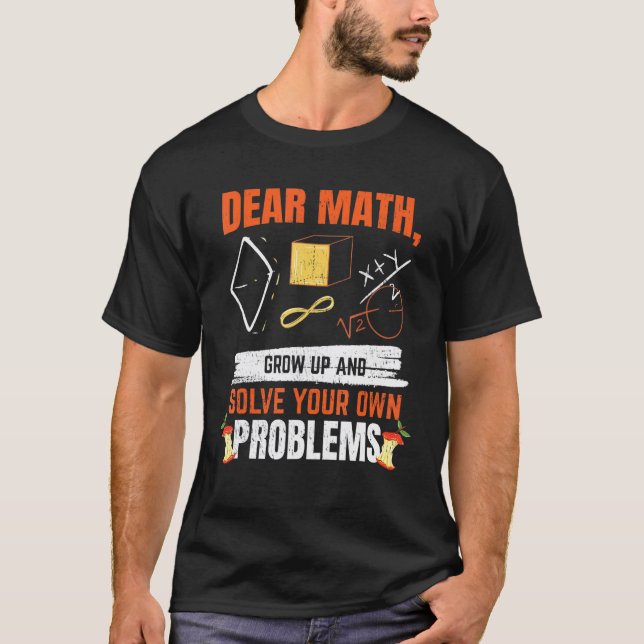 Camiseta Querida Matemática Cresça E Resolva Seus Próprios  (Frente)