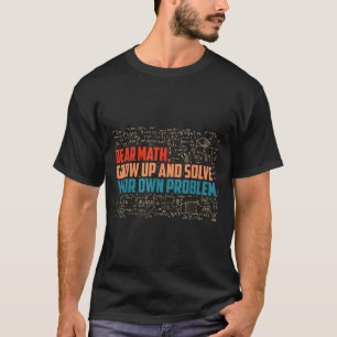 Camiseta Querida Matemática Cresce Engraçada Matemática Diz