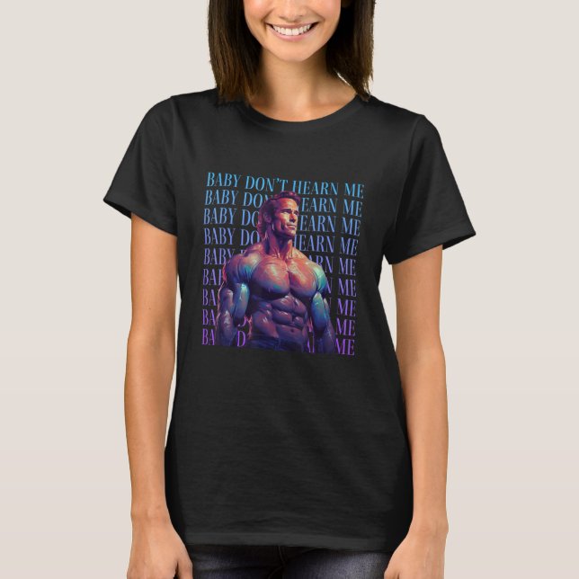 Camiseta Querida, não me machuque... Engraçado, não me corr (Frente)