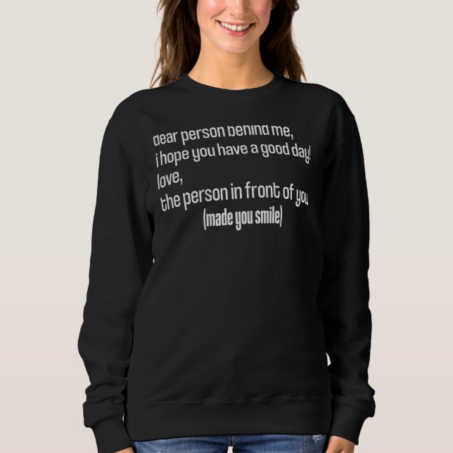 Camiseta Querida Pessoa Atrás De Mim Espero Que Tenha Um Bo (Frente)