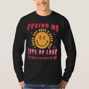Camiseta Querida Pessoa Atrás De Mim Espero Que Tenha Um Bo