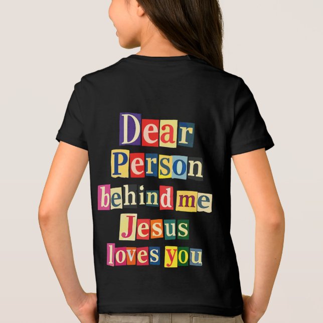 Camiseta Querida pessoa atrás de mim Jesus te ama (Verso)