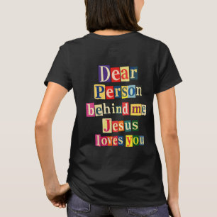 Camiseta Querida pessoa atrás de mim Jesus te ama
