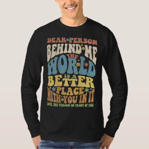 Camiseta Querida Pessoa Atrás de Mim Motivação Gentileza &