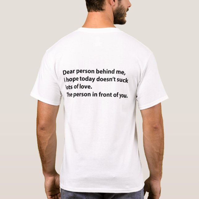 Camiseta Querida Pessoa Atrás de Mim Muita Amor (Verso)