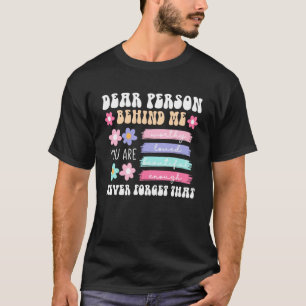Camiseta Querida Pessoa Atrás De Mim O Mundo É Melhor Com V