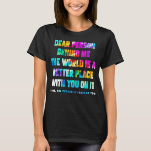 Camiseta Querida Pessoa Atrás De Mim O Mundo É Um Lugar Mel