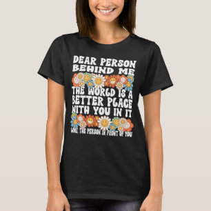 Camiseta Querida Pessoa Atrás De Mim O Mundo É Um Lugar Mel
