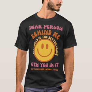 Camiseta Querida Pessoa Atrás De Mim O Mundo É Um Lugar Mel