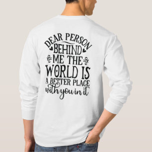 Camiseta Querida Pessoa Atrás De Mim O Mundo É Um Lugar Mel