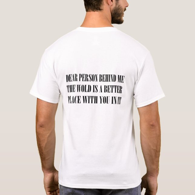 Camiseta Querida Pessoa Atrás De Mim O Mundo É Um Lugar Mel (Verso)