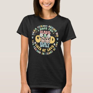 Camiseta Querida Pessoa Atrás De Mim O Mundo É Um Lugar Mel