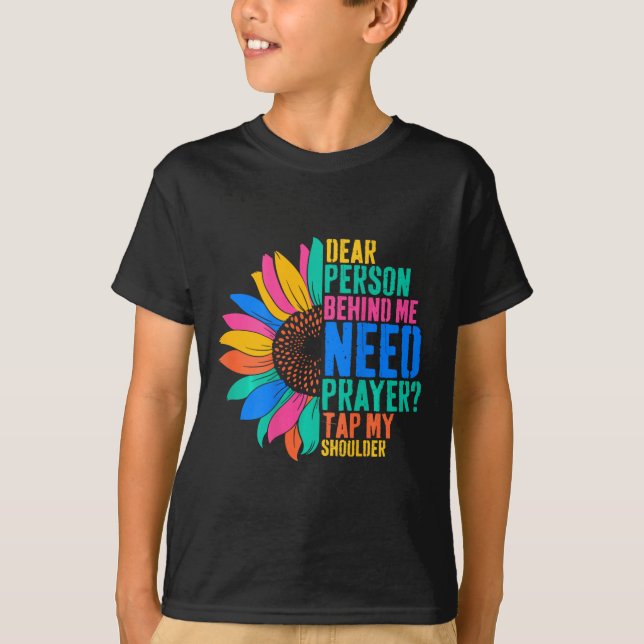 Camiseta Querida Pessoa Atrás De Mim Precisa De Oração Bata (Frente)