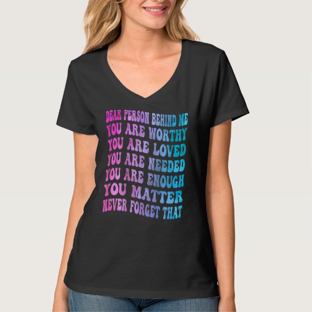 Camiseta Querida Pessoa Atrás De Mim Que Você É Meritíssimo (Frente)