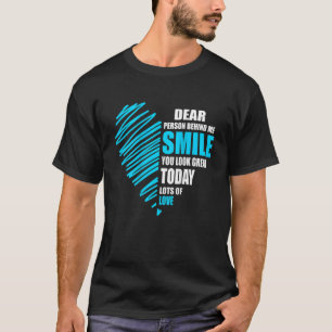 Camiseta Querida pessoa atrás de mim sorria você parece exc