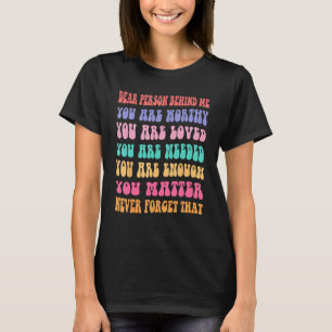 Camiseta Querida Pessoa Atrás De Mim Você É Amada E Suficie
